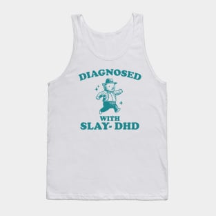 Diagnosed With Slay-DHD shirt, Funny ADHD Shirt, Bear T Shirt, Dumb Y2k Tank Top